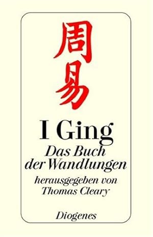 Seller image for I-ging : das Buch der Wandlungen. hrsg. von Thomas Cleary. Aus dem Amerikan. von Ingrid Fischer-Schreiber / Kleine Diogenes-Taschenbcher ; 70005 for sale by Antiquariat Buchhandel Daniel Viertel