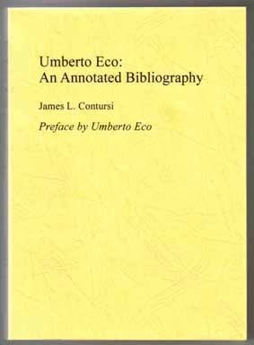 Imagen del vendedor de Umberto Eco: An Annotated Bibliography Of First And Important Editions - 1st Edition/1st Printing a la venta por Books Tell You Why  -  ABAA/ILAB