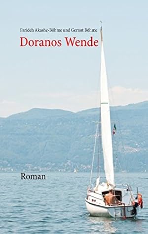 Bild des Verkufers fr Doranos Wende : Roman. Gernot Bhme ; Farideh Akashe-Bhme zum Verkauf von Antiquariat Buchhandel Daniel Viertel