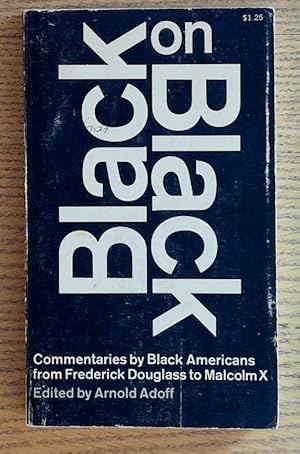 Imagen del vendedor de Black on Black: Commentaries By Black Americans from Frederick Douglass to Malcolm X a la venta por Pistil Books Online, IOBA