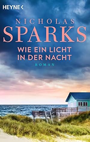 Bild des Verkufers fr Wie ein Licht in der Nacht : Roman. Nicholas Sparks. Aus dem Amerikan. von Adelheid Zfel zum Verkauf von Antiquariat Buchhandel Daniel Viertel