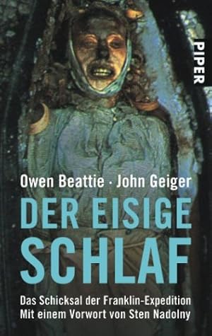 Bild des Verkufers fr Der eisige Schlaf : das Schicksal der Franklin-Expedition. Owen Beattie/John Geiger. Aus dem Engl. von Uta Haas. Mit einem Vorw. von Sten Nadolny / Piper ; Bd. 2113 zum Verkauf von Antiquariat Buchhandel Daniel Viertel