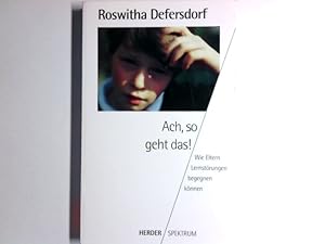 Seller image for Ach, so geht das! : Wie Eltern Lernstrungen begegnen knnen. Roswitha Defersdorf / Herder-Spektrum ; Bd. 4243 for sale by Antiquariat Buchhandel Daniel Viertel