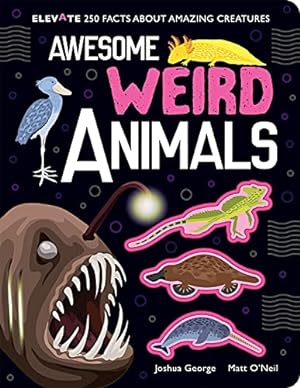 Bild des Verkufers fr Awesome Weird Animals (Elevate) zum Verkauf von WeBuyBooks