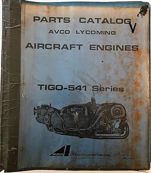Seller image for Avco Lycoming Parts Catalog, TIGO-541 Series Aircraft Engines, PC-121 for sale by The Aviator's Bookshelf