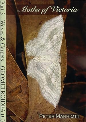 Imagen del vendedor de Moths of Victoria: part three, Waves and Carpets and allies Geometroidea (C). a la venta por Andrew Isles Natural History Books