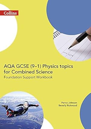 Immagine del venditore per AQA GCSE 9-1 Physics for Combined Science Foundation Support Workbook (GCSE Science 9-1) venduto da WeBuyBooks