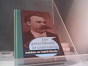 Seller image for Der ganze Mensch ist widerwrtig - Anekdoten von Friedrich Nietzsche for sale by Eichhorn GmbH
