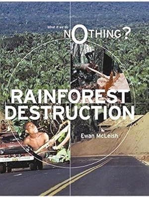 Seller image for What If We Do Nothing?: Rainforest Destruction for sale by WeBuyBooks