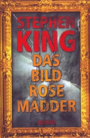 Das Bild : Roman = Rose Madder. Aus dem Amerikan. von Joachim Körber