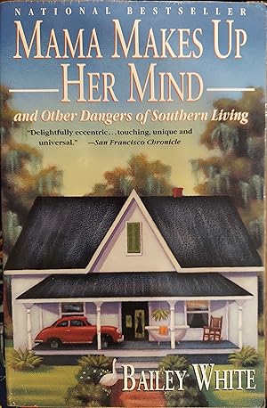 Seller image for Mama Makes Up Her Mind And Other Dangers of Southern Living for sale by The Book House, Inc.  - St. Louis
