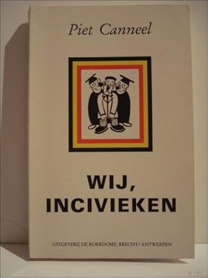 Bild des Verkufers fr Wij incivieken, Piet Canneel zum Verkauf von BOOKSELLER  -  ERIK TONEN  BOOKS