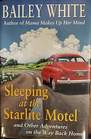 Immagine del venditore per Sleeping at the Starlite Motel and Other Adventures on the Way Back Home venduto da The Book House, Inc.  - St. Louis