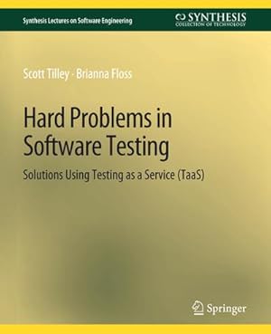 Seller image for Hard Problems in Software Testing : Solutions Using Testing as a Service (TaaS) for sale by AHA-BUCH GmbH