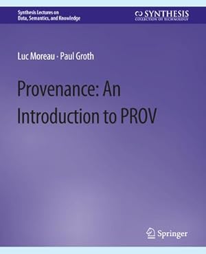 Bild des Verkufers fr Provenance : An Introduction to PROV zum Verkauf von AHA-BUCH GmbH