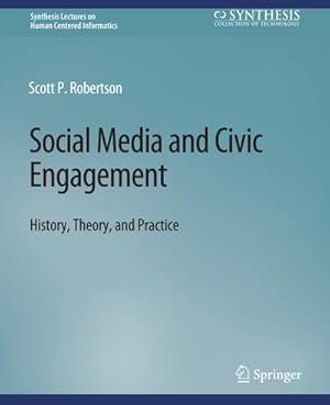 Seller image for Social Media and Civic Engagement : History, Theory, and Practice for sale by AHA-BUCH GmbH