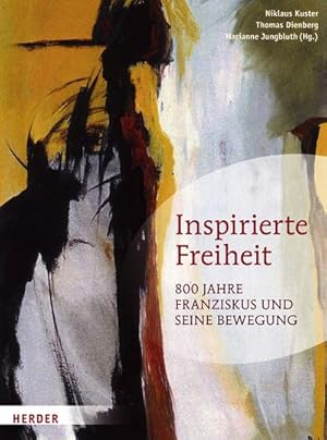 Seller image for Inspirierte Freiheit: 800 Jahre Franziskus und seine Bewegung for sale by Buchliebe-shop I Buchhandlung am Markt