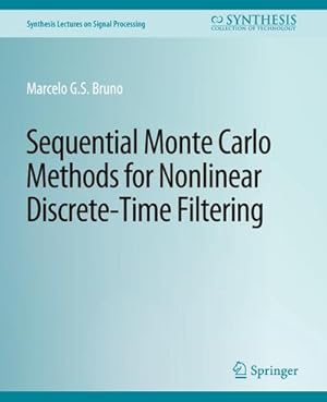 Seller image for Sequential Monte Carlo Methods for Nonlinear Discrete-Time Filtering for sale by AHA-BUCH GmbH