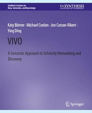 Bild des Verkufers fr VIVO : A Semantic Portal for Scholarly Networking Across Disciplinary Boundaries zum Verkauf von AHA-BUCH GmbH