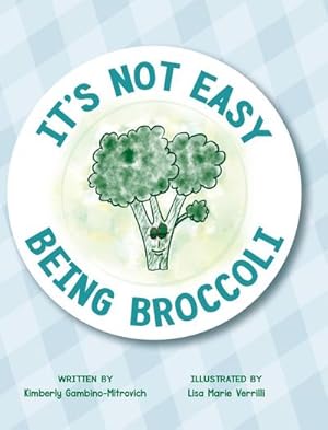 Imagen del vendedor de It's Not Easy Being Broccoli a la venta por AHA-BUCH GmbH