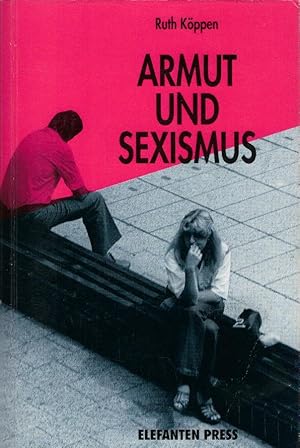 Bild des Verkufers fr Armut und Sexismus. Elefanten-Press ; 512 zum Verkauf von Schrmann und Kiewning GbR