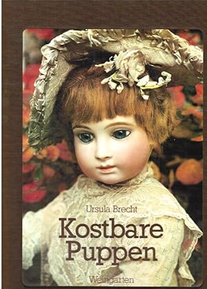 Bild des Verkufers fr Kostbare Puppen. Ursula Brecht zum Verkauf von Schrmann und Kiewning GbR