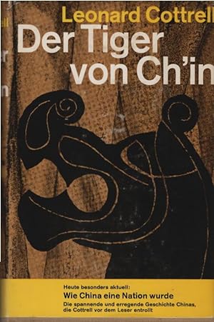 Seller image for Der Tiger von Ch'in : Wie China e. Nation wurde. Leonard Cottrell. [Aus d. Engl. Dt. von Wolfgang Martin Schede] for sale by Schrmann und Kiewning GbR