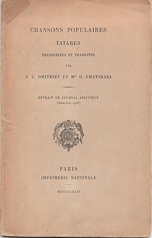 Seller image for Chansons populaires tatares, transcrites et traduites par N. K. Dmitriev et Mme O. Chatskaya for sale by Librairie Franoise Causse