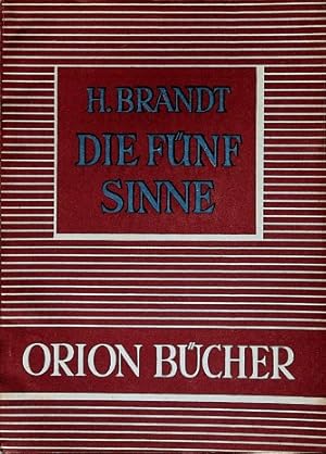 Image du vendeur pour Die fnf Sinne : Eine Einfhrung in Bau u. Leistung d. Sinnesorgane. Orionbcher ; Bd. 18 mis en vente par Schrmann und Kiewning GbR