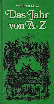 Bild des Verkufers fr Das Jahr von A bis Z : Mit ber 500 Stichwrtern. Ein lexikal. Jahresbegleiter vom Neujahrstag - Silvester. Roman zum Verkauf von Schrmann und Kiewning GbR