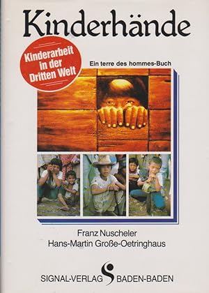 Bild des Verkufers fr Kinderhnde : Kinderarbeit in d. Dritten Welt. von Hans-Martin Grosse-Oetringhaus u. Franz Nuscheler / Ein Terre-des-Hommes-Buch zum Verkauf von Schrmann und Kiewning GbR