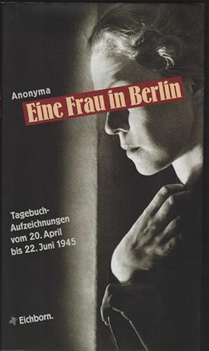 Seller image for Eine Frau in Berlin. Tagebuchaufzeichnungen vom 20. April bis 22. Juni 1945. Mit einem Nachwort von Kurt W. Marek. (= Hans Magnus Enzensberger, Die andere Bibliothek); for sale by Schrmann und Kiewning GbR