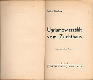 Bild des Verkufers fr Ugrjumow erzhlt vom Zuchthaus / Fjodor Gladkow zum Verkauf von Schrmann und Kiewning GbR