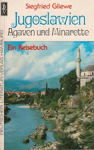 Bild des Verkufers fr Jugoslawien : Agaven und Minarette Ein Reisebuch mit 16 Bilds / DLV-Taschenbuch ; Nr. 85 zum Verkauf von Versandantiquariat Nussbaum