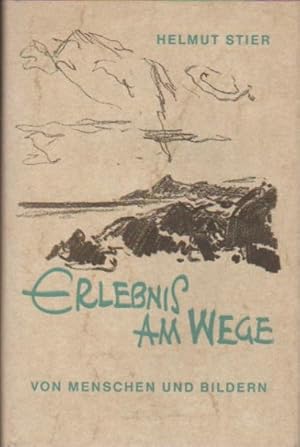 Seller image for Erlebnis am Wege : Von Menschen u. Bildern / Helmut Stier. [Mit Zeichn. von Karl Graf] for sale by Schrmann und Kiewning GbR