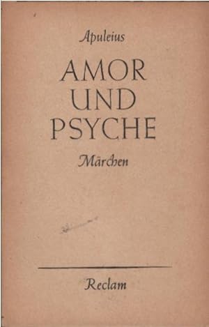 Seller image for Amor und Psyche : Mrchen. Apuleius. [Aus d. Lat. bers. v. Reinhold Jachmann. berarb. u. Nachw. v. Ernst Gnther Schmidt] / (= Reclams Universal-Bibliothek ; Nr. 486 : Erzhlende Prosa) for sale by Schrmann und Kiewning GbR