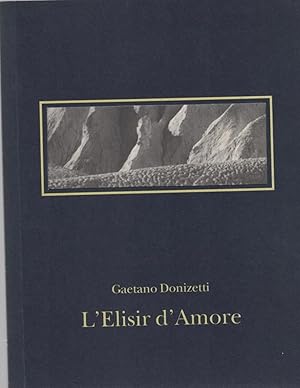 L' Elisir d Amore (Der Liebestrank). Oper Frankfurt. Premiere am 9. Februar 1997. (Programmheft)....