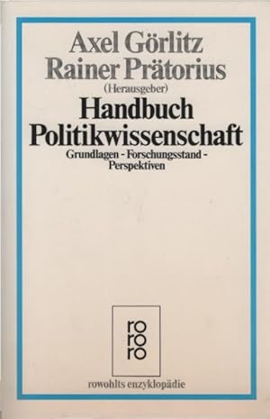 Imagen del vendedor de Handbuch Politikwissenschaft : Grundlagen - Forschungsstand - Perspektiven. Axel Grlitz ; Rainer Prtorius (Hg.) / Rowohlts Enzyklopdie ; 432 a la venta por Schrmann und Kiewning GbR