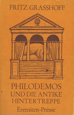 Image du vendeur pour Philodemos und die antike Hintertreppe : zwanzig griechisch-rmische Autoren. Fritz Grasshoff. Neu bers. und umgehost mit Graphiken des Autors mis en vente par Schrmann und Kiewning GbR