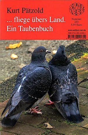 Bild des Verkufers fr fliege bers Land : ein Taubenbuch / Kurt Ptzold Ein Taubenbuch zum Verkauf von Schrmann und Kiewning GbR