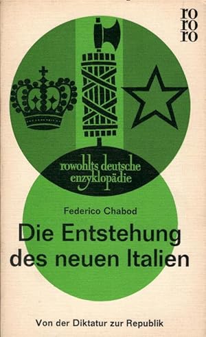 Imagen del vendedor de Die Entstehung des neuen Italien : Von d. Diktatur z. Republik. Federico Chabod. [Dt. bers. von Suzanne A. Gangloff] / rowohlts deutsche enzyklopdie ; 237 a la venta por Schrmann und Kiewning GbR