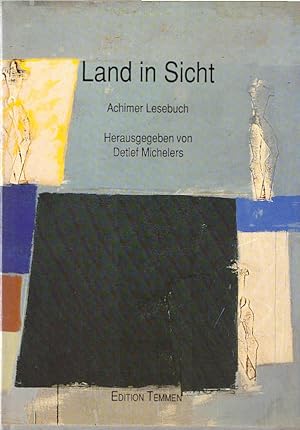 Bild des Verkufers fr Land in Sicht. hrsg. von Detlef Michelers. Mit 12 farb. Lithogr. von Axel Knopp / Achimer Lesebuch ; [1] zum Verkauf von Schrmann und Kiewning GbR