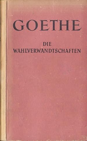 Bild des Verkufers fr Die Wahlverwandtschaften : Roman. Goethe. [Mit einem Nachw. von Jrgen Schddekopf] / Die hundert Bcher ; Bd. 46 zum Verkauf von Schrmann und Kiewning GbR