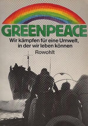Bild des Verkufers fr Greenpeace : wir kmpfen fr e. Umwelt, in d. wir leben knnen. hrsg. von Monika Griefahn zum Verkauf von Schrmann und Kiewning GbR