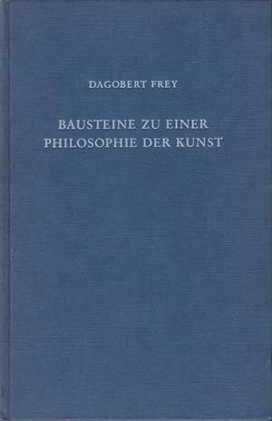Seller image for Bausteine zu einer Philosophie der Kunst. Hrsg. von Gerhard Frey. Mit e. Geleitw. von Walter Frodl for sale by Schrmann und Kiewning GbR