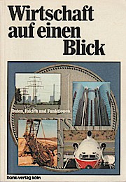 Bild des Verkufers fr Wirtschaft auf einen Blick: Daten, Fakten und Funktion. zum Verkauf von Schrmann und Kiewning GbR