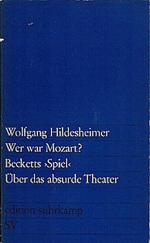 Seller image for Wer war Mozart? : Becketts Spiel. ber das absurde Theater. Wolfgang Hildesheimer / edition suhrkamp ; 190 for sale by Schrmann und Kiewning GbR