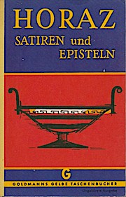 Bild des Verkufers fr Satiren und Episteln. Horaz. bertr. u. erl. von Georg Dorminger / Goldmanns gelbe Taschenbcher ; Bd. 567 zum Verkauf von Schrmann und Kiewning GbR