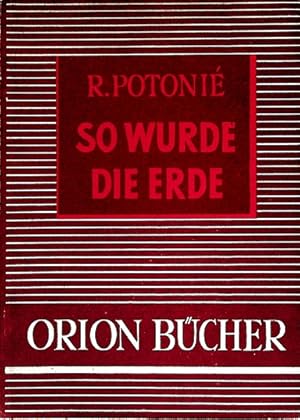 Imagen del vendedor de So wurde die Erde. Orion-Bcher ; Bd. 22 a la venta por Schrmann und Kiewning GbR