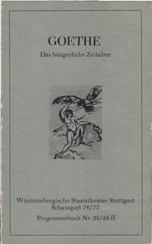 Bild des Verkufers fr Goethe: Das brgerliche Zeitalter. (= Programmbuch Nr. 25 / 26 II) zum Verkauf von Schrmann und Kiewning GbR
